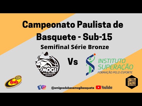 FPB 2022 SUB-15 - MOGI BASQUETE  X INSTITUTO SUPERAÇÃO - SEMIFINAL SÉRIE BRONZE - 25/11/2022