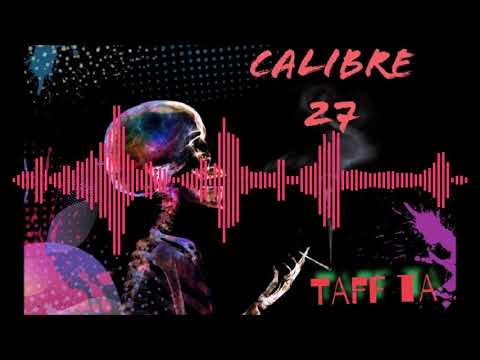 CALIBRE 27 - TAFF TA (2019)