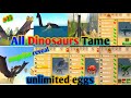 All Dinosaurs Tame | Unlimited Dinosaurs Eggs | Jurassic Survival Island | #13