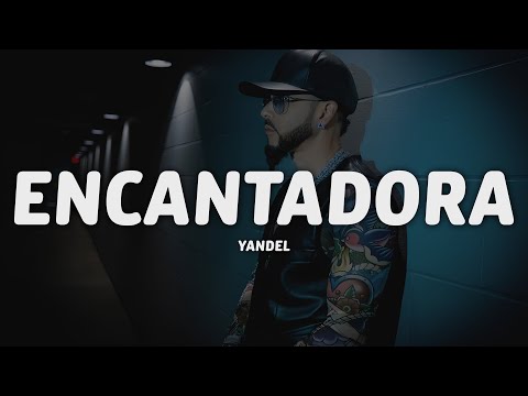 Yandel - Encantadora (Letra/Lyrics)