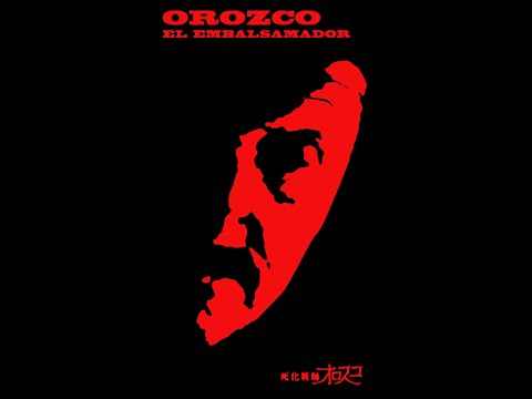 I TALK ABOUT OROZCO THE EMBALMER