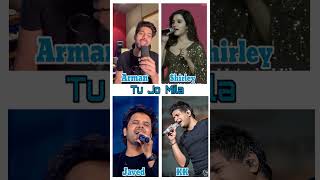 Tu Jo Mila Song By Arman Malik, Shirley, Javed and Kk, Who sang best? #shorts #viralsong #youtube