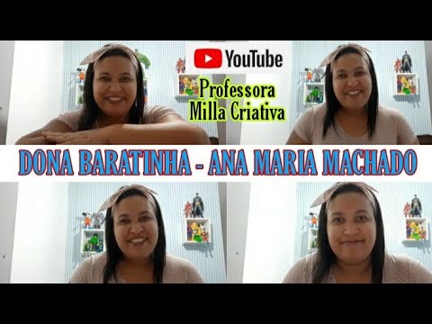 DONA BARATINHA I AUTORA: ANA MARIA MACHADO I O MOMENTO MÁGICO DE OUVIR E CONTAR HISTÓRIAS!