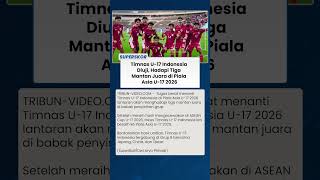 MISI SULIT TIMNAS U-17 INDONESIA, Tiga Mantan Juara Siap Mengadang Langkah Garuda Muda