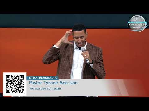 Pastor Tyrone Morrison You Must Be Born Again