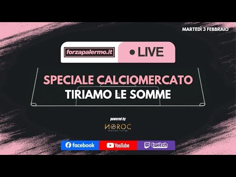 Speciale Calciomercato: tiriamo le somme - ForzaPalermo.it LIVE