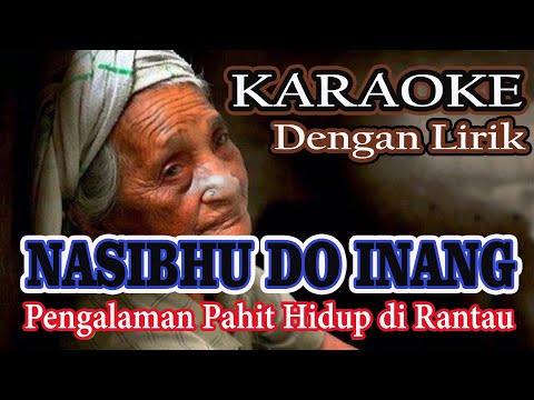 NASIBHU DO INANG - Lagu Batak Sedih - Karaoke - Anak Perantau