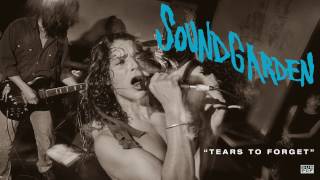 Soundgarden - Tears to Forget