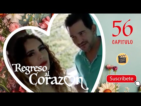 REGRESO AL CORAZON | CAP -  56 | La Novela Cubana