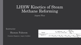 Langmuir Hinshelwood Hougen Watson (LHHW) of Steam Methane Reforming