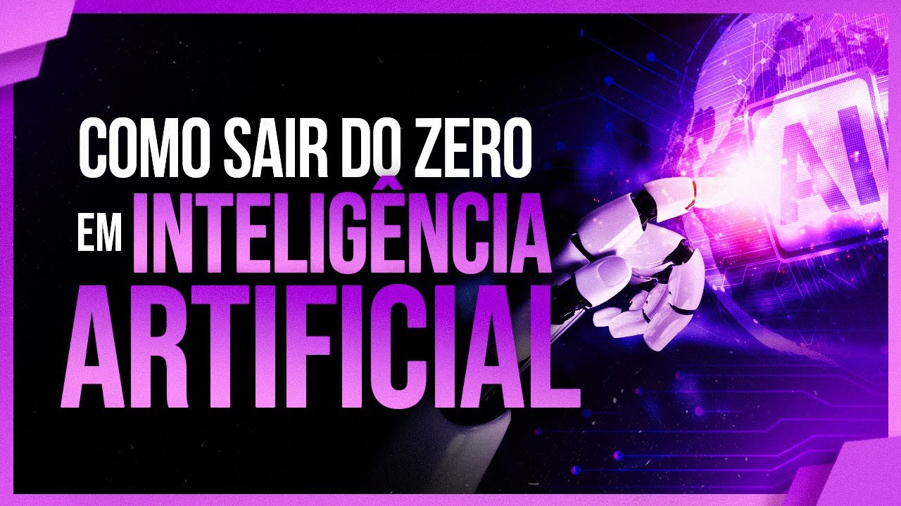Como Sair do Zero em Inteligência Artificial?