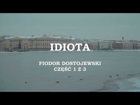 Fiodor Dostojewski. Idiota. Część 1 z 3
