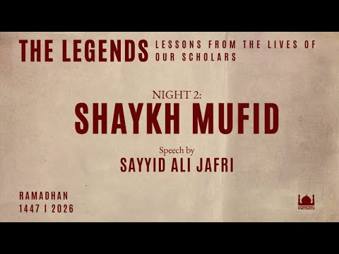 The Legends 2:  Mufid | Sayyid Ali Jafri