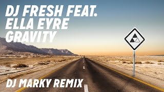 DJ Fresh ft. Ella Eyre - Gravity [DJ Marky Remix]