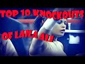 TOP 10 KNOCKOUTS OF LAILA ALI