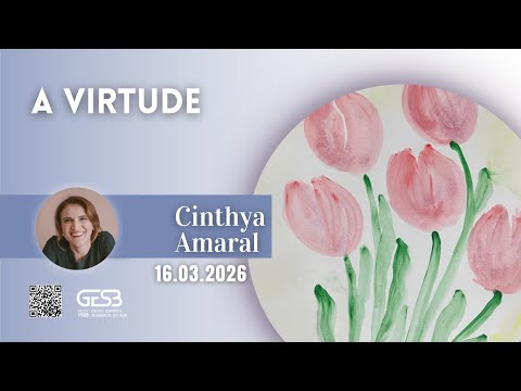 A virtude - Cinthya Amaral (Palestra Espírita n° 10 de 2026)