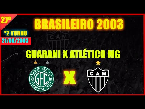 (2003) 27º RODADA BRASILEIRO - GUARANI X ATLÉTICO MG - MELHORES MOMENTOS - 21/08/2003