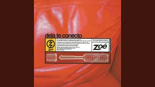 Zoé - Deja Te Conecto (Album Version)