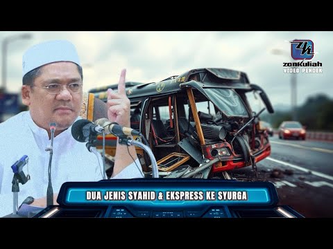 TAZKIRAH : Dua Jenis Syahid & Ekspress Ke Syurga - Ustaz Shamsuri Ahmad