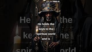 Papa Legba in Voodoo mythology!