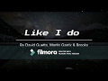 David Guetta, Martin Garrix & Brooks - Like I do (Lyrics) David Guetta, Martin Garrix & Brooks - Like I do (Lyrics)