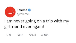 I am never going on a trip with my girlfriend ever again!