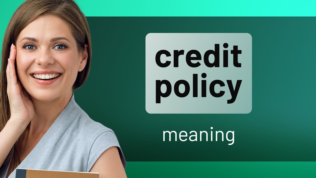Understanding Credit Policy: A Guide for English Learners