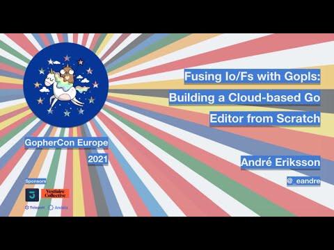 GopherCon Europe 2021: André Eriksson - Fusing Io/Fs with Gopls
