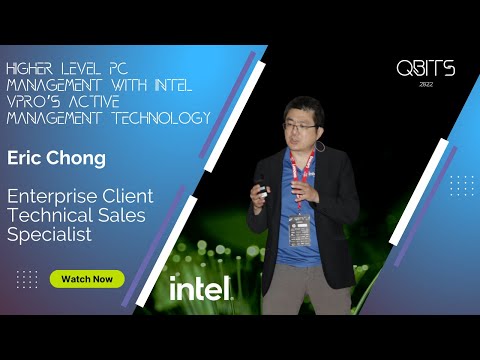 QBITS 2022  Session recording - Eric Chong : Intel vPro’s Active Management Technology