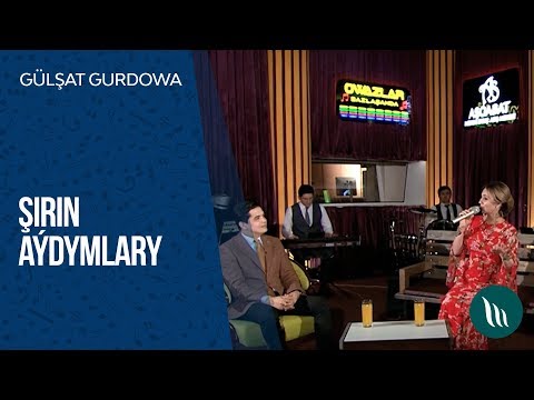 Gulshat Gurdowa - Shirin aydymlary | 2019