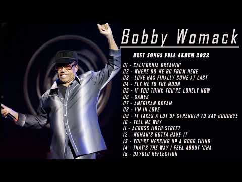 Bobby Womack Greatest Hits - The Best Of Bobby Womack Full Album 2022