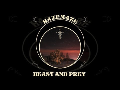 HAZEMAZE - Beast and Prey