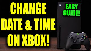 How to Change Xbox Series X/S Date and Time (Easy 