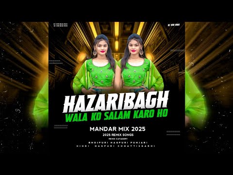 Hazaribagh Wala Ke Salam Karo Ho | Mandar Mix | New Khortha Trending Song | DJ VKR BHAI 2.0