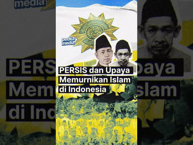 PERSIS! Bukan, bukan PERSIS Solo tapi Persatuan Islam!Gini ceritanya!