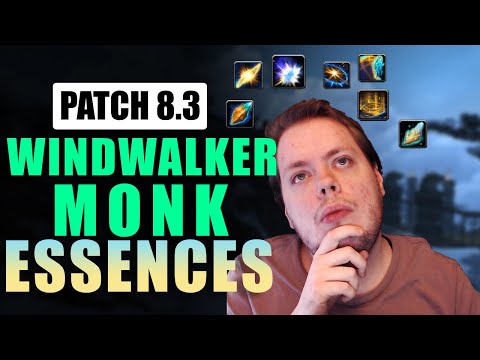Patch 8.3: Windwalker Monk Essence Guide