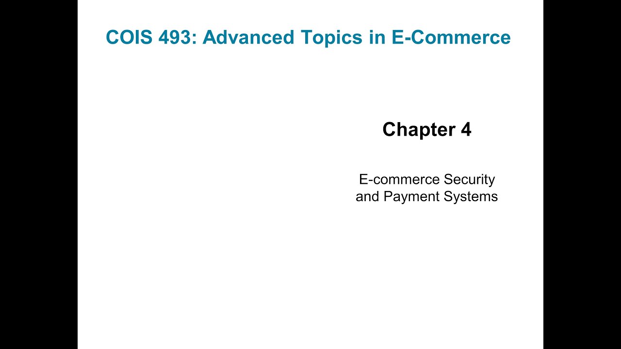 Chapter 4: E-commerce Security and Payment Systems