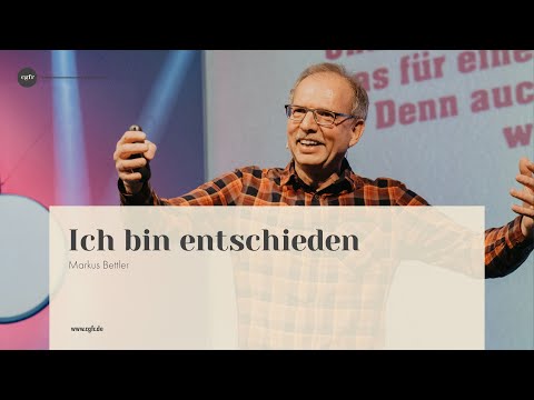 ICH BIN ENTSCHIEDEN  // Livestream Gottesdienst - mit Markus Bettler (22.01.2023)