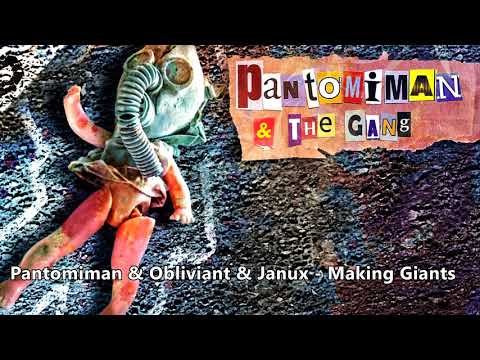 Pantomiman & Obliviant & Janux - Making Giants (HQ)