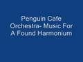 Penguin Cafe Orchestra- Music For A Found ...