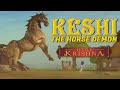 Keshi The Horse Demon Little Krishna