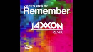 Cult 45 vs Space Mtn - Remember JAXXON Remix Teaser