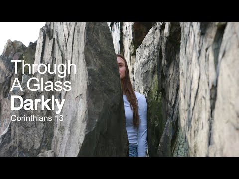 Through A Glass Darkly: Corinthians 13