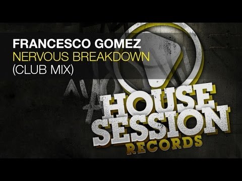 Francesco Gomez - Nervous Breakdown (Club Mix)