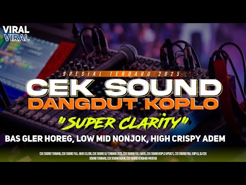 CEK SOUND DANGDUT KOPLO BASS GLERR ! LOW MID SUPER KENCENG SPL TINGGI COCOK UNTUK TEST LINE ARRAY