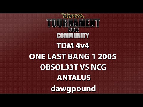 UT2004 4v4 TDM - OLB 1 2005 - Obsol33t vs New Century Gamers - Antalus - dawgpound