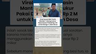 VIRAL SOSOK MAT YASIN Mantan Tukang Cukur Pakai Dana Pribadi Rp 2 M untuk Bangun Jalan Desa