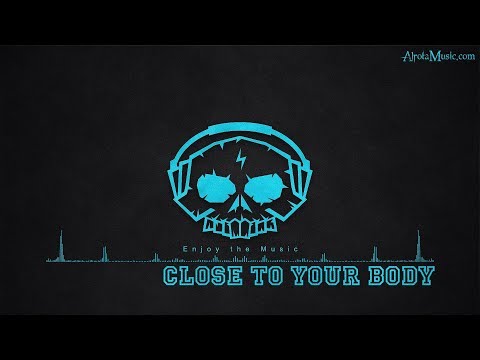 Close To Your Body by Basixx - [2010s Pop, Dance Music]