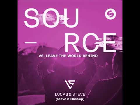 Lucas & Steve vs Swedish House Mafia - Source vs. Leave The World Behind (Steve π Mashup)