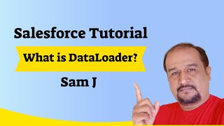 Salesforce Tutorial - What Is Data Loader